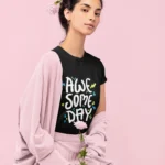 Awesome Day! Graphic T-shirts for Women
