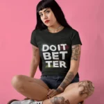 DO IT BETTER T-shirts for Women