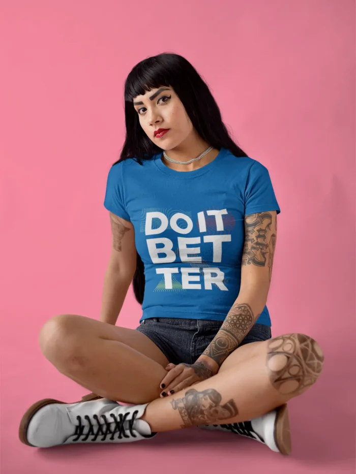 DO IT BETTER T-shirts for Women