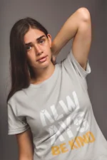 Printed T-shirts for Women: Always Be Kind!
