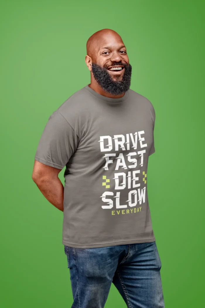 Drive Fast Die Slow Everyday Printed T-shirt