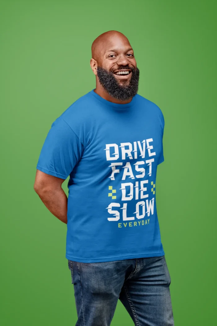 Drive Fast Die Slow Everyday Printed T-shirt