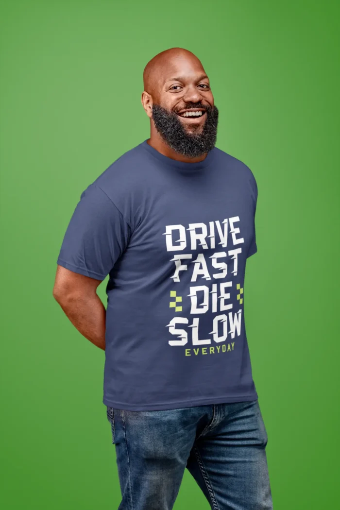 Drive Fast Die Slow Everyday Printed T-shirt