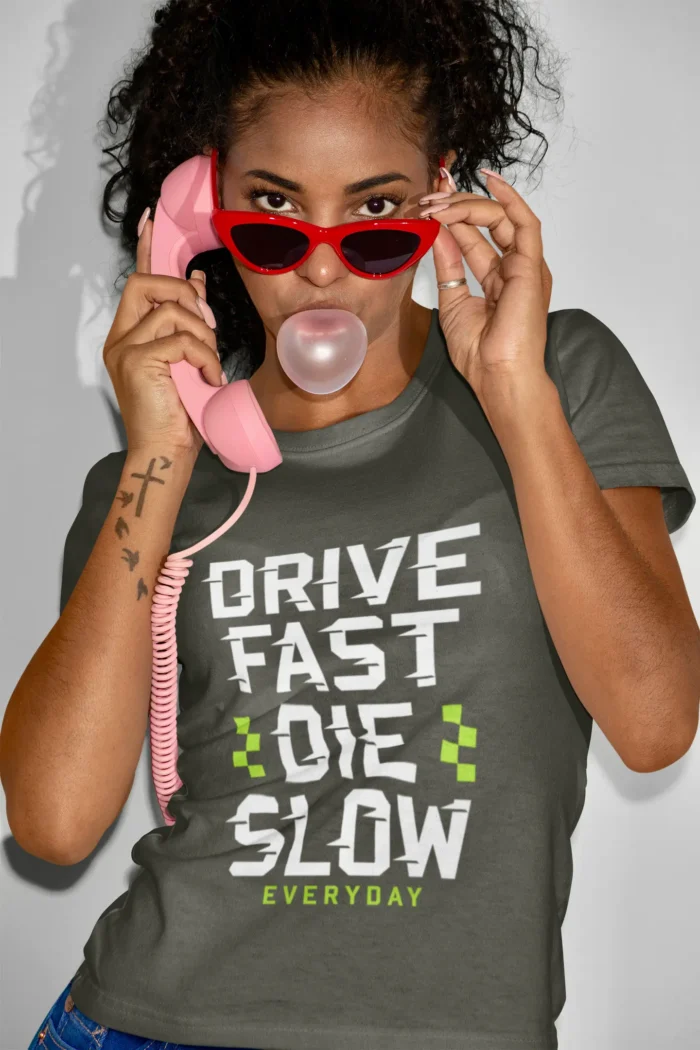 Drive fast Die Slow Graphic T-shirts for Women
