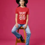 Round neck Printed T-Shirts for Women: Dream Big!