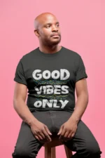 Good vibes only Tshirts for Men