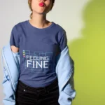Feeling Fine Printed T-shirts
