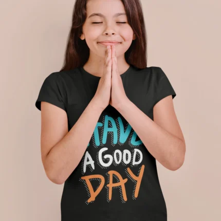 Have A Good Day Printed T-shirt for Kids