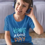 Have a Good Day Kids T-Shirts