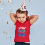 Stay Wild and Free Printed T-shirts for Toddlers