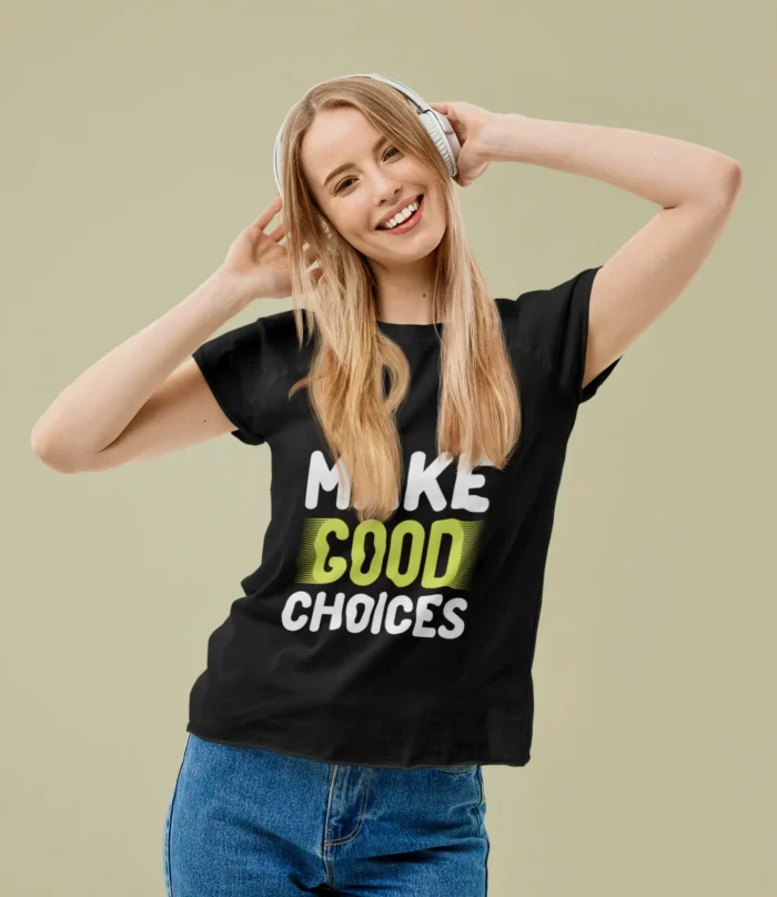 Make Good Choices Half Sleeve T-shirt