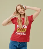 Make Good Choices Half Sleeve T-shirt