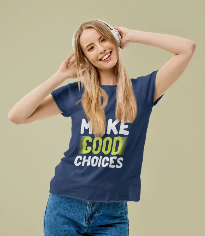 Make Good Choices Half Sleeve T-shirt