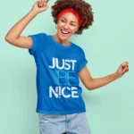 Just Be Nice Printed Tshirts for Women