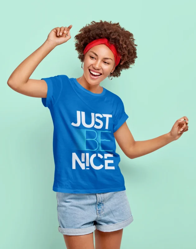 Just Be Nice Printed Tshirts for Women