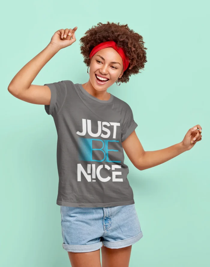 Just Be Nice Printed Tshirts for Women
