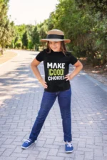 Make Good Choices Printed T-shirts