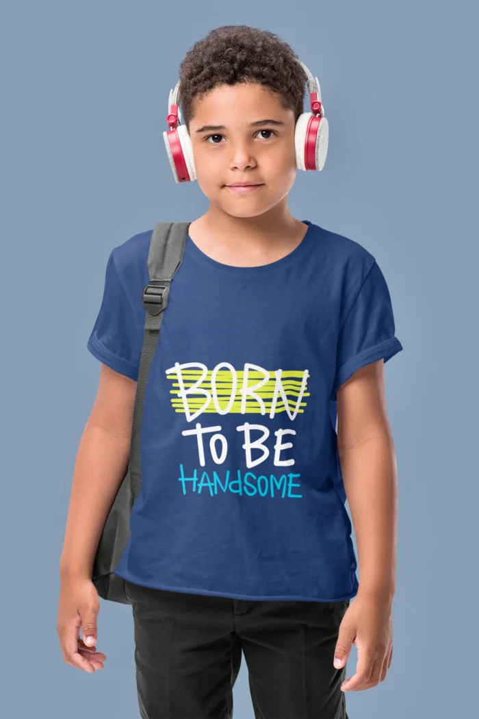 Born to be Handsome Stylish Graphic T-Shirts