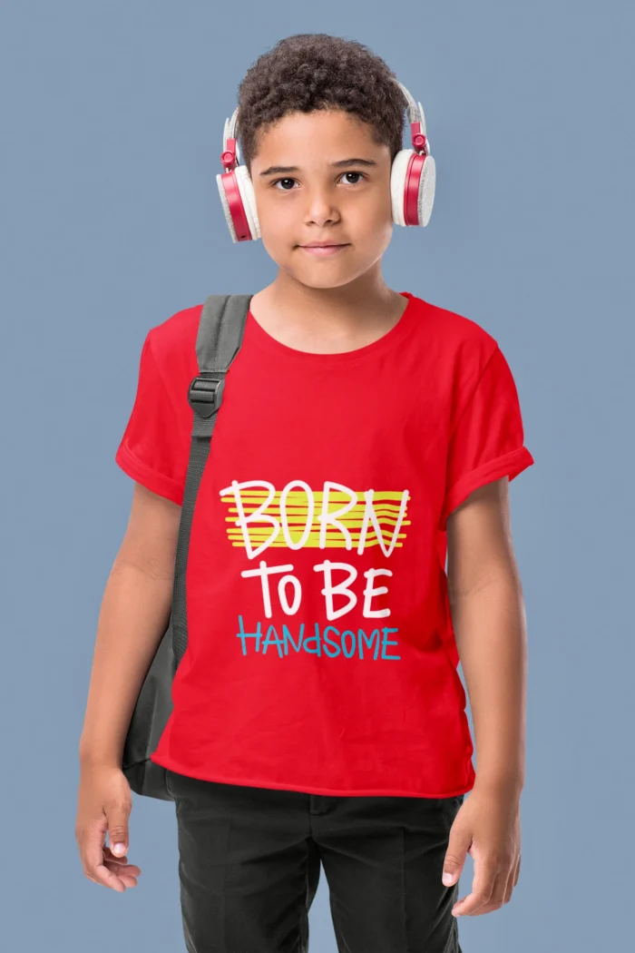 Born to be Handsome Stylish Graphic T-Shirts