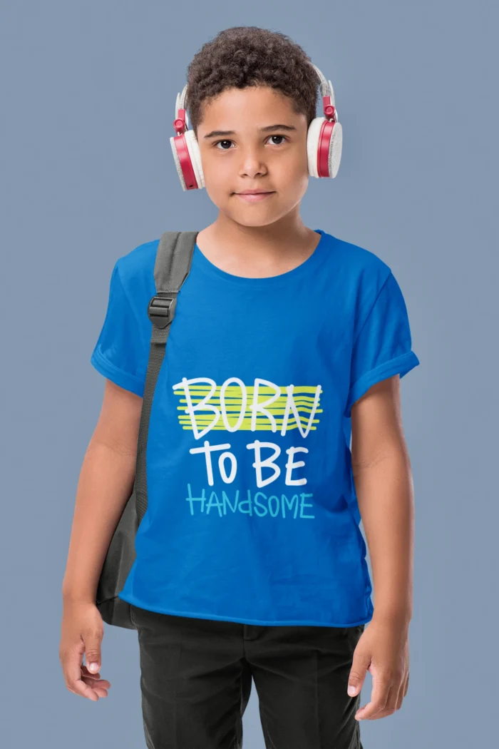 Born to be Handsome Stylish Graphic T-Shirts