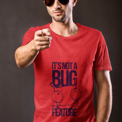 It's Not a Bug, It's a Feature Men's T-Shirt