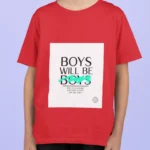 Boys Will Be Boys T-shirt in bold lettering for boys – stylish and playful design.